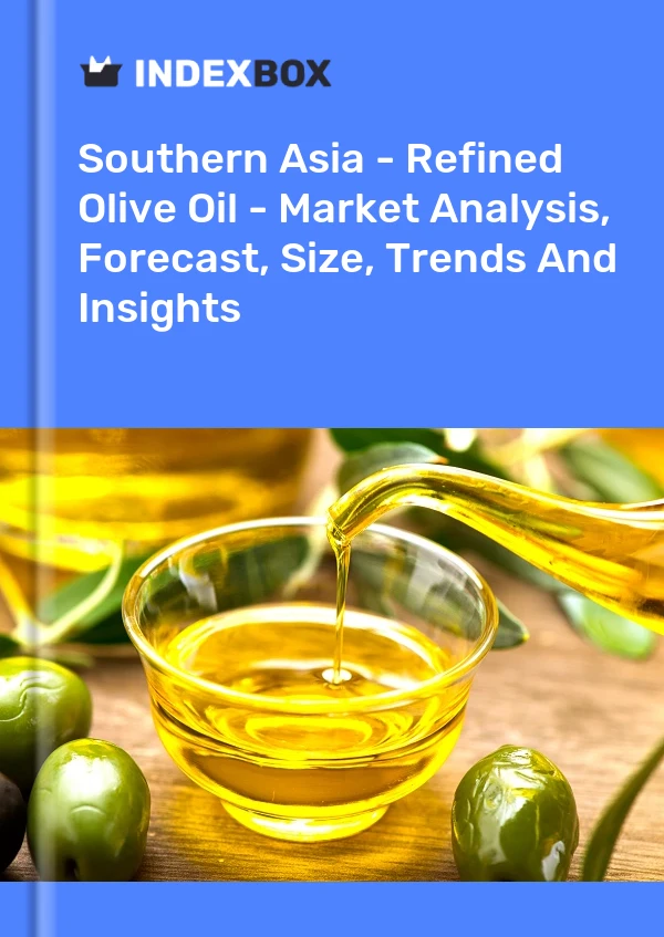 Report Southern Asia - Refined Olive Oil - Market Analysis, Forecast, Size, Trends and Insights for 499$