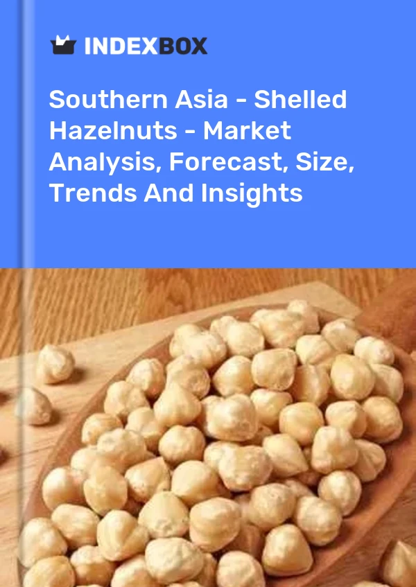 Report Southern Asia - Shelled Hazelnuts - Market Analysis, Forecast, Size, Trends and Insights for 499$