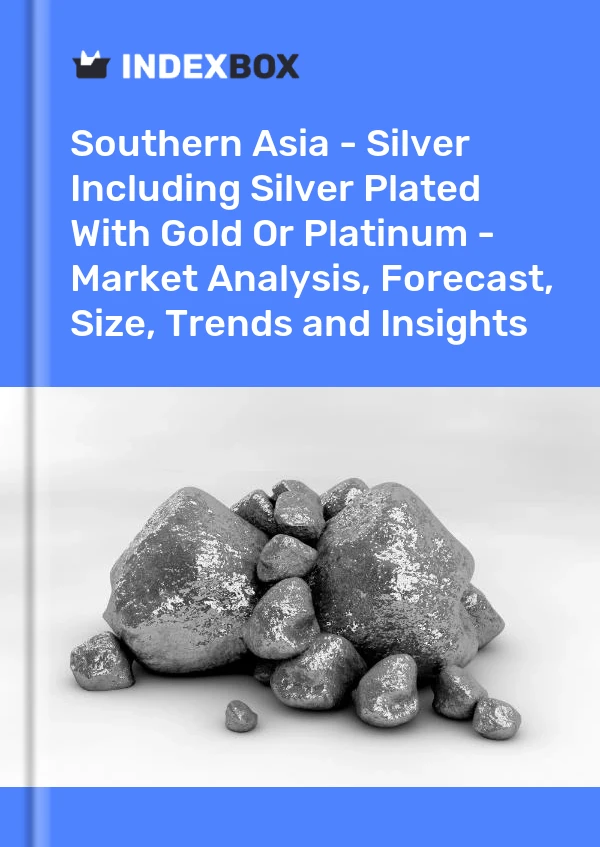 Report Southern Asia - Silver Including Silver Plated With Gold or Platinum - Market Analysis, Forecast, Size, Trends and Insights for 499$