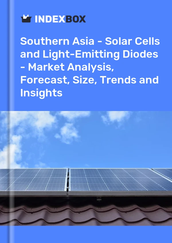 Report Southern Asia - Solar Cells and Light-Emitting Diodes - Market Analysis, Forecast, Size, Trends and Insights for 499$