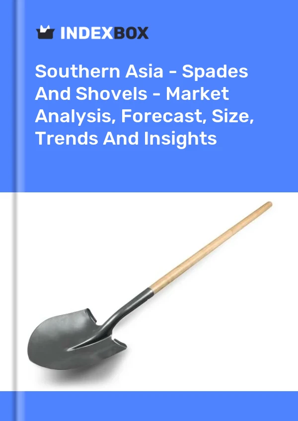 Report Southern Asia - Spades and Shovels - Market Analysis, Forecast, Size, Trends and Insights for 499$
