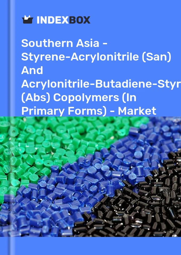 Report Southern Asia - Styrene-Acrylonitrile (San) and Acrylonitrile-Butadiene-Styrene (Abs) Copolymers (In Primary Forms) - Market Analysis, Forecast, Size, Trends and Insights for 499$