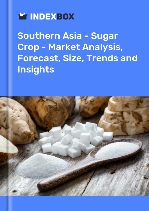 Report Southern Asia - Sugar Crop - Market Analysis, Forecast, Size, Trends and Insights for 499$