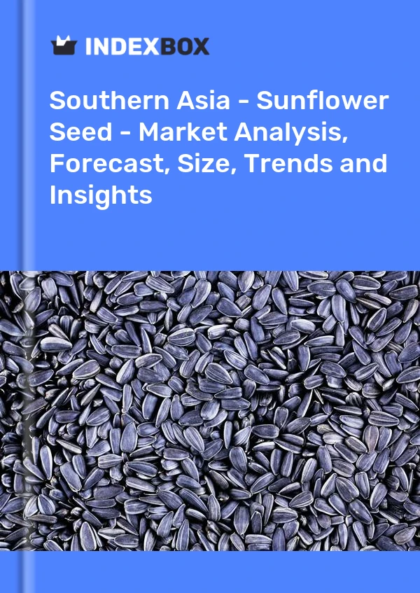 Report Southern Asia - Sunflower Seed - Market Analysis, Forecast, Size, Trends and Insights for 499$