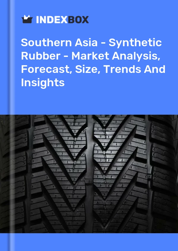 Report Southern Asia - Synthetic Rubber - Market Analysis, Forecast, Size, Trends and Insights for 499$