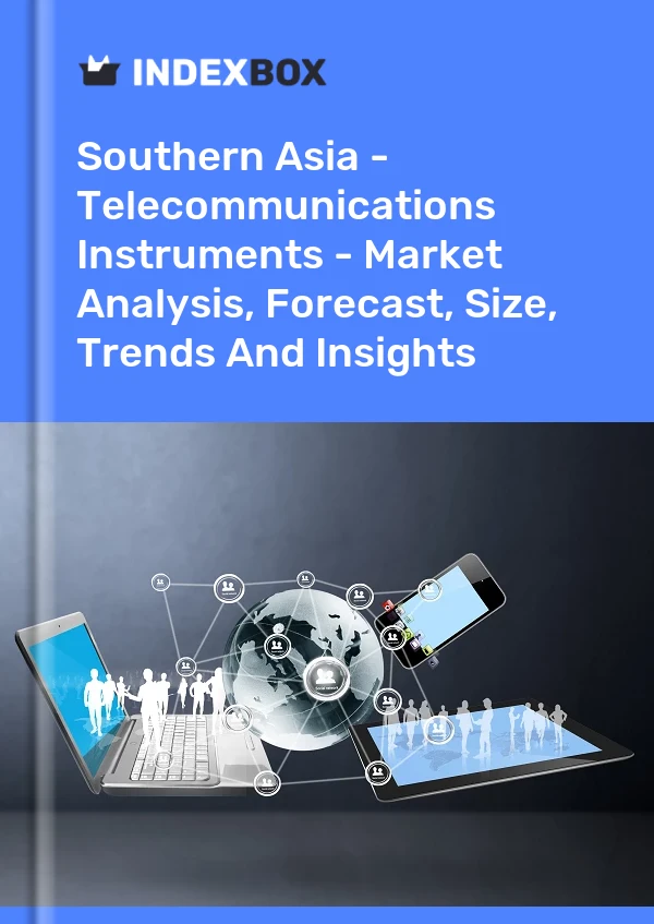 Report Southern Asia - Telecommunications Instruments - Market Analysis, Forecast, Size, Trends and Insights for 499$