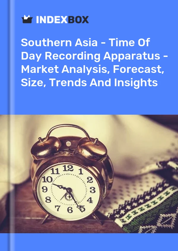 Report Southern Asia - Time of Day Recording Apparatus - Market Analysis, Forecast, Size, Trends and Insights for 499$