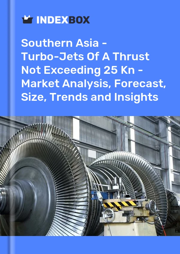 Report Southern Asia - Turbo-Jets of A Thrust not Exceeding 25 Kn - Market Analysis, Forecast, Size, Trends and Insights for 499$
