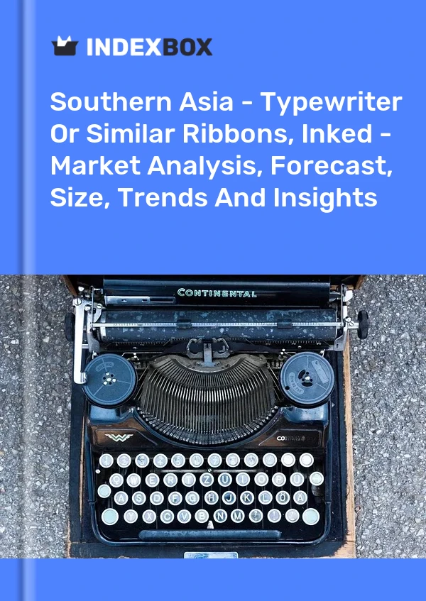 Report Southern Asia - Typewriter or Similar Ribbons, Inked - Market Analysis, Forecast, Size, Trends and Insights for 499$