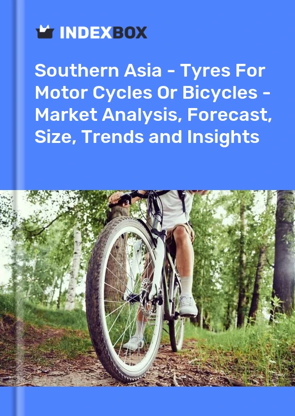 Report Southern Asia - Tyres for Motor Cycles or Bicycles - Market Analysis, Forecast, Size, Trends and Insights for 499$