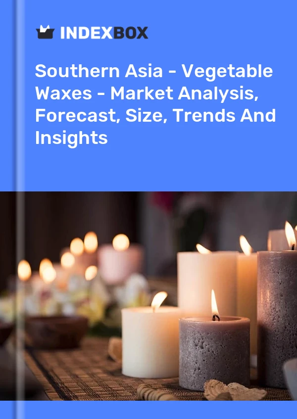 Report Southern Asia - Vegetable Waxes - Market Analysis, Forecast, Size, Trends and Insights for 499$