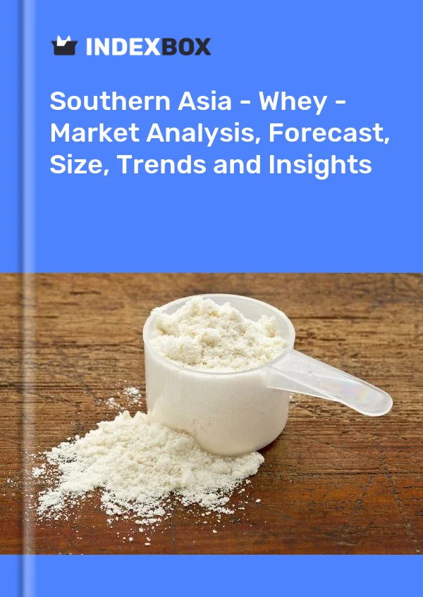 Report Southern Asia - Whey - Market Analysis, Forecast, Size, Trends and Insights for 499$
