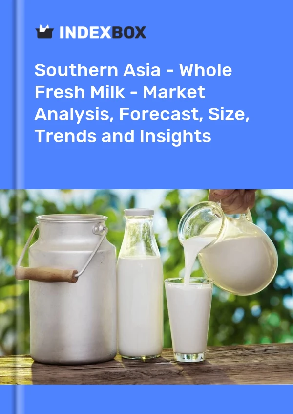 Report Southern Asia - Whole Fresh Milk - Market Analysis, Forecast, Size, Trends and Insights for 499$