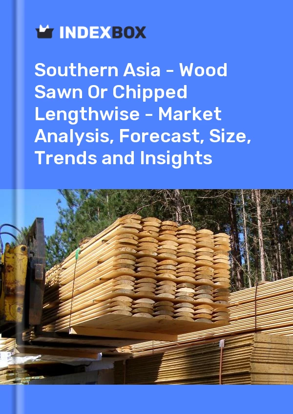 Report Southern Asia - Wood Sawn or Chipped Lengthwise - Market Analysis, Forecast, Size, Trends and Insights for 499$