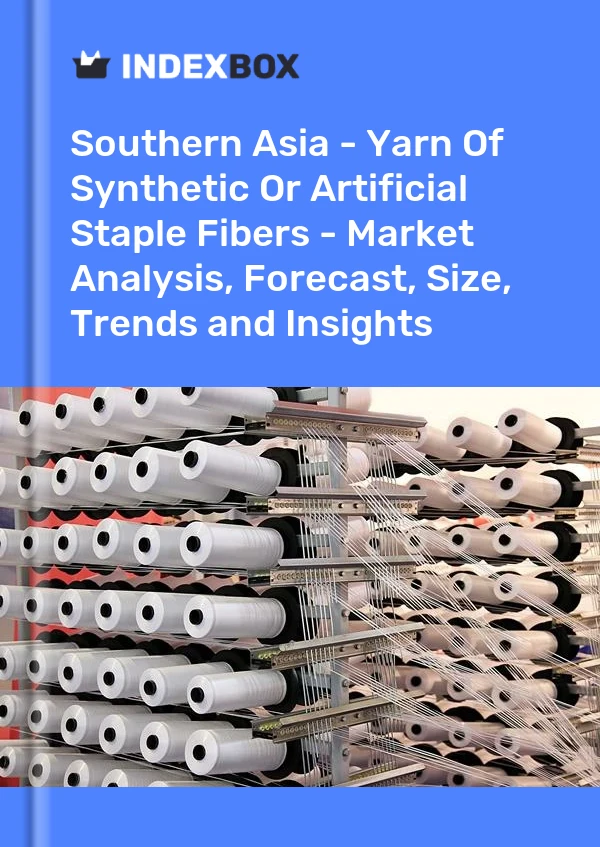 Report Southern Asia - Yarn of Synthetic or Artificial Staple Fibers - Market Analysis, Forecast, Size, Trends and Insights for 499$