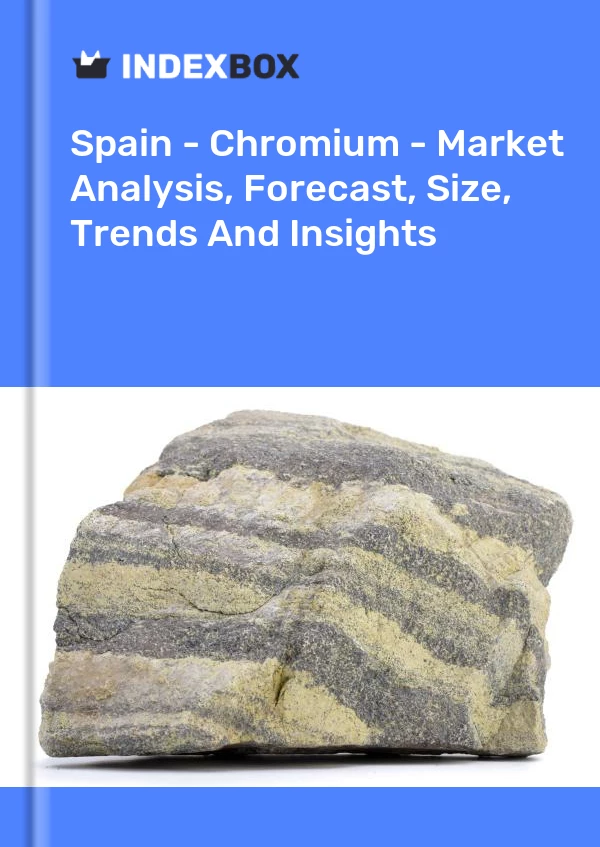 Report Spain - Chromium - Market Analysis, Forecast, Size, Trends and Insights for 499$
