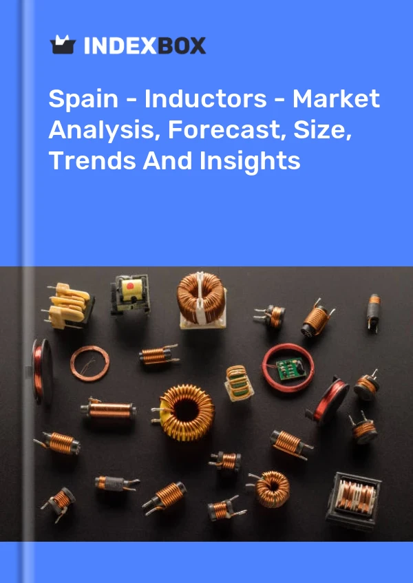 Report Spain - Inductors - Market Analysis, Forecast, Size, Trends and Insights for 499$
