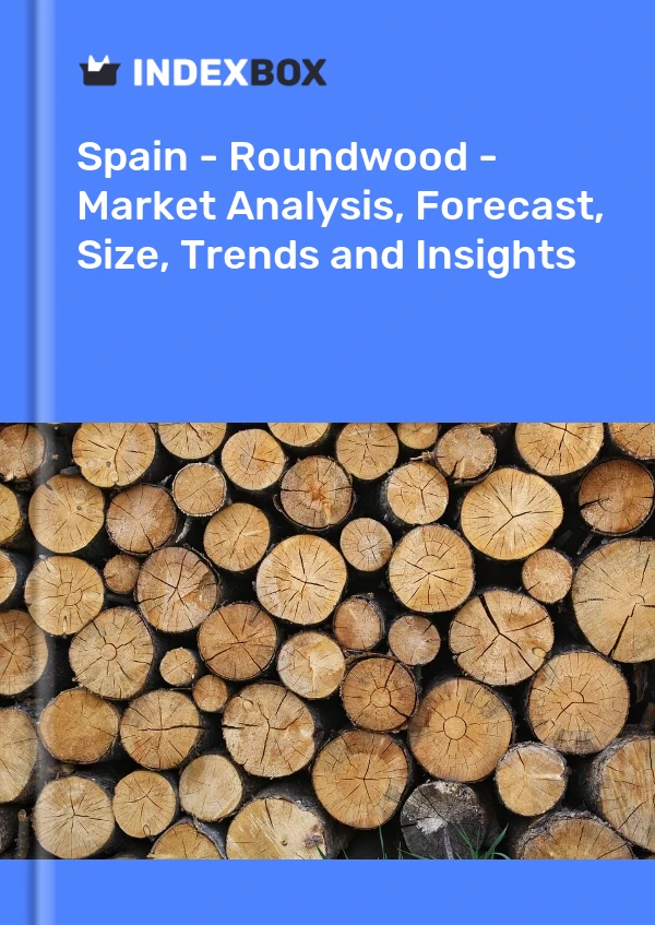 Report Spain - Roundwood - Market Analysis, Forecast, Size, Trends and Insights for 499$