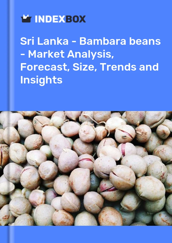 Sri Lanka - Bambara beans - Market Analysis, Forecast, Size, Trends and Insights