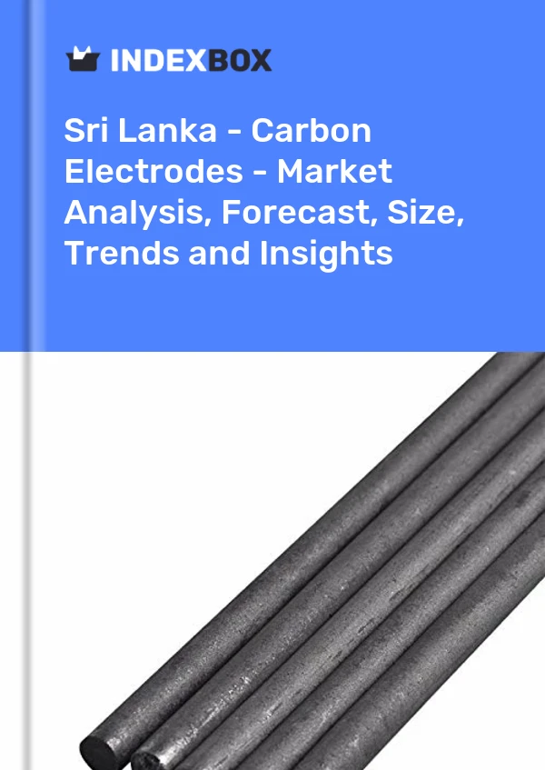 Sri Lanka - Carbon Electrodes - Market Analysis, Forecast, Size, Trends and Insights