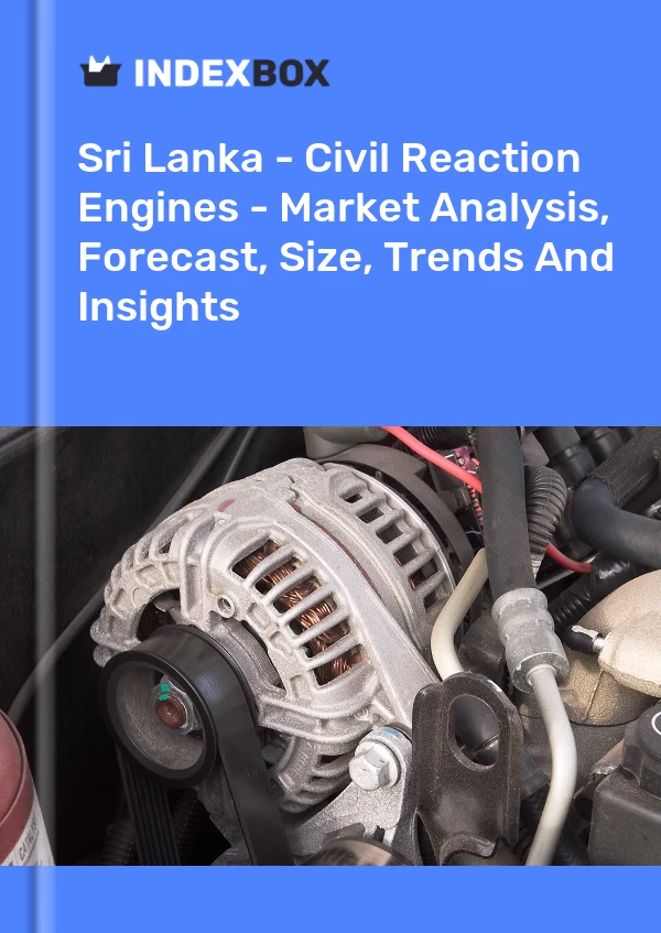 Report Sri Lanka - Civil Reaction Engines - Market Analysis, Forecast, Size, Trends and Insights for 499$