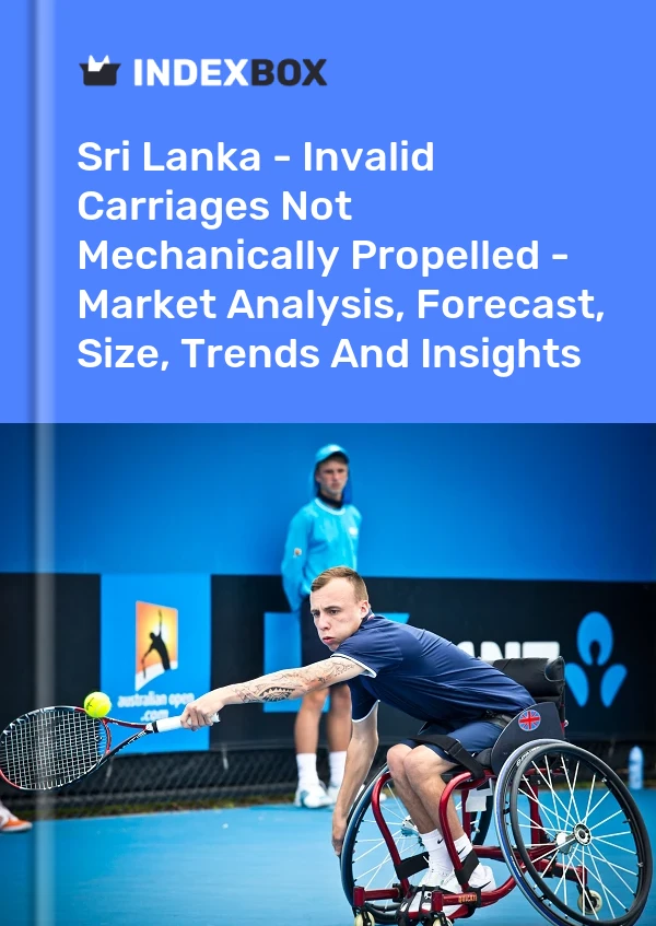 Report Sri Lanka - Invalid Carriages not Mechanically Propelled - Market Analysis, Forecast, Size, Trends and Insights for 499$