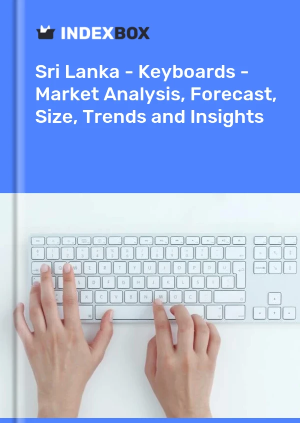 Sri Lanka - Keyboards - Market Analysis, Forecast, Size, Trends and Insights