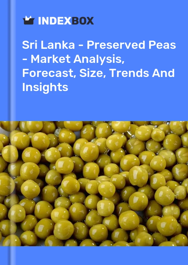 Report Sri Lanka - Preserved Peas - Market Analysis, Forecast, Size, Trends and Insights for 499$