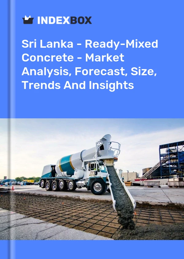 Sri Lanka - Ready-Mixed Concrete - Market Analysis, Forecast, Size, Trends And Insights