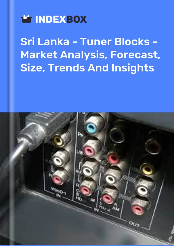 Sri Lanka - Tuner Blocks - Market Analysis, Forecast, Size, Trends And Insights