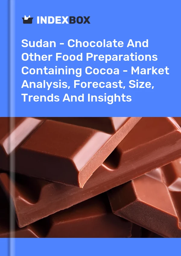 Sudan - Chocolate And Other Food Preparations Containing Cocoa - Market Analysis, Forecast, Size, Trends And Insights