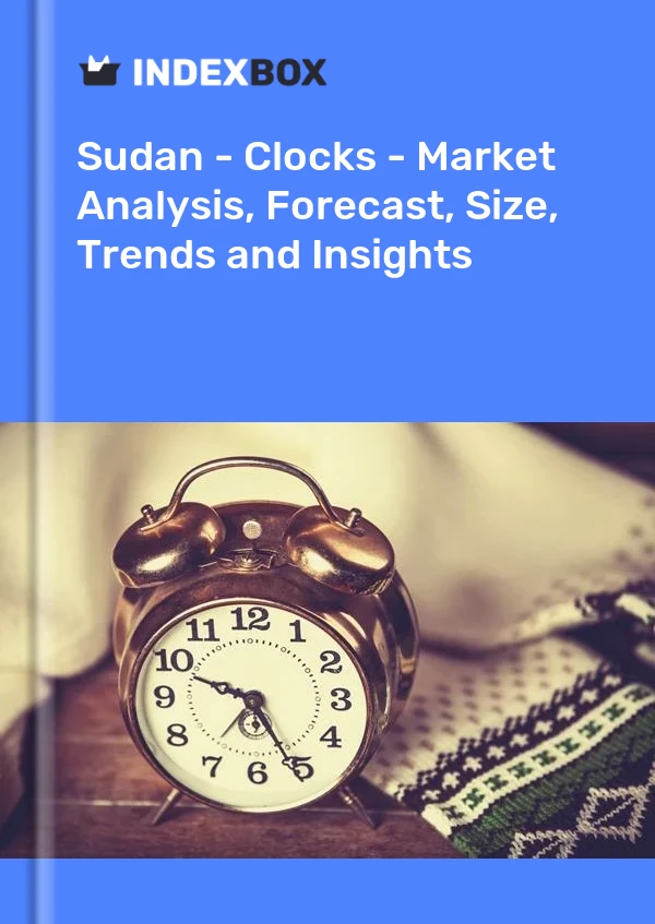 Report Sudan - Clocks - Market Analysis, Forecast, Size, Trends and Insights for 499$