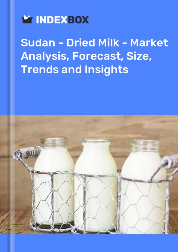 Report Sudan - Dried Milk - Market Analysis, Forecast, Size, Trends and Insights for 499$