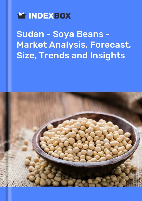 Sudan - Soya Beans - Market Analysis, Forecast, Size, Trends and Insights