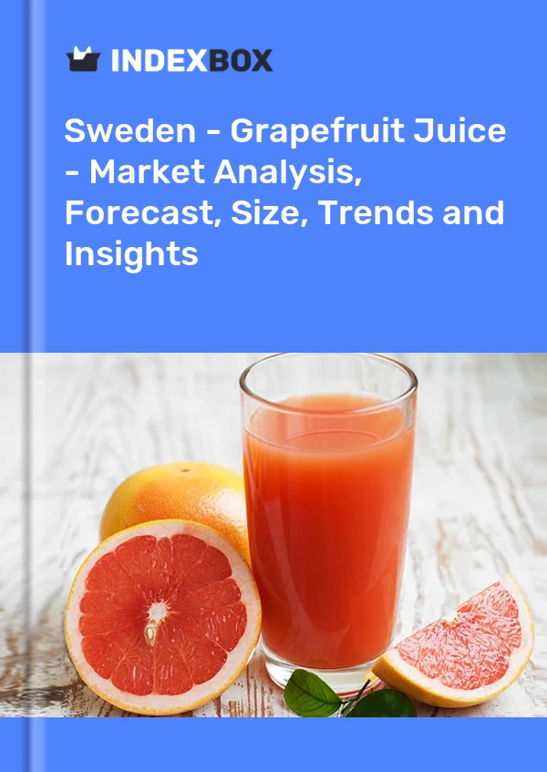 Sweden - Grapefruit Juice - Market Analysis, Forecast, Size, Trends and Insights