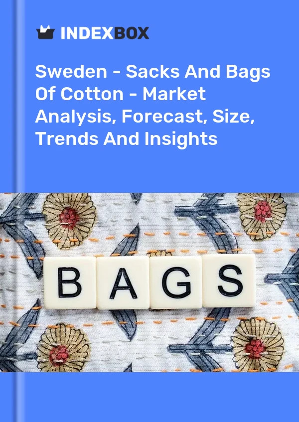 Report Sweden - Sacks and Bags of Cotton - Market Analysis, Forecast, Size, Trends and Insights for 499$