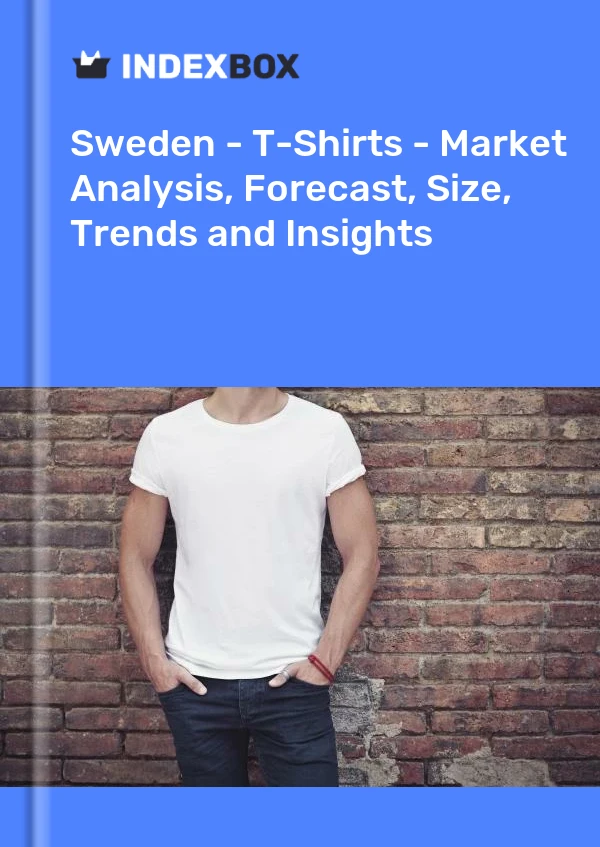 Report Sweden - T-Shirts - Market Analysis, Forecast, Size, Trends and Insights for 499$