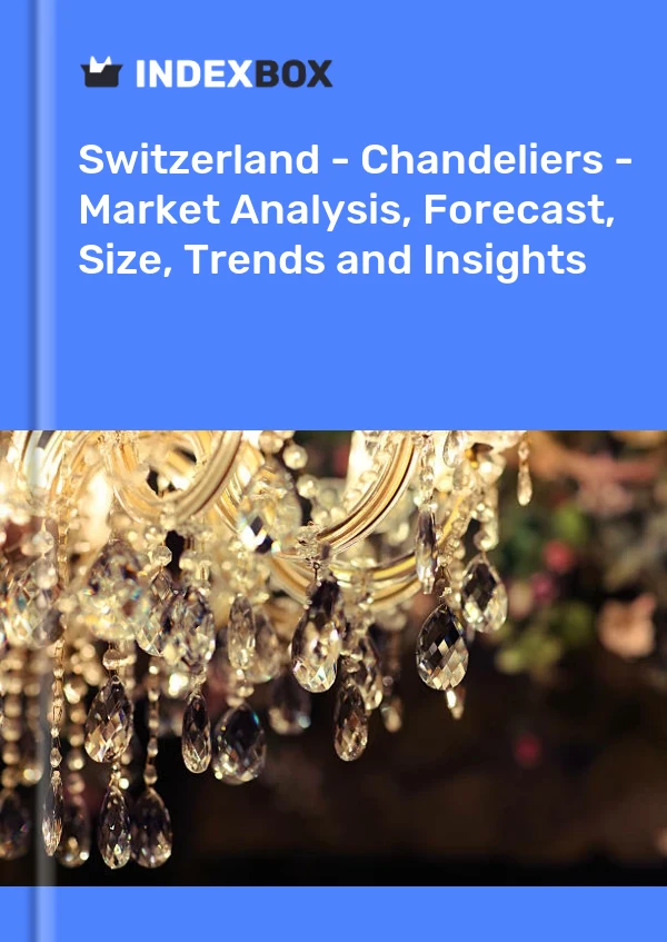 Report Switzerland - Chandeliers - Market Analysis, Forecast, Size, Trends and Insights for 499$