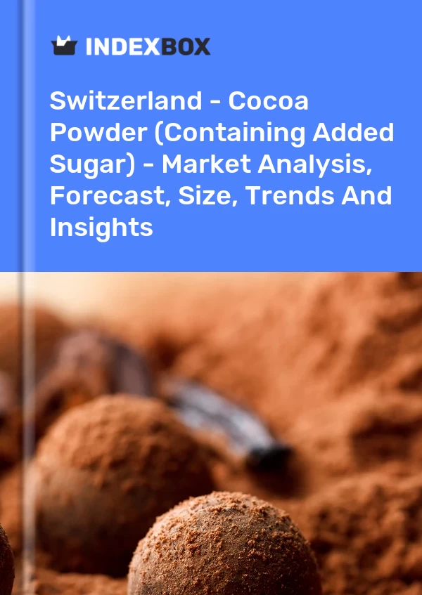 Report Switzerland - Cocoa Powder (Containing Added Sugar) - Market Analysis, Forecast, Size, Trends and Insights for 499$