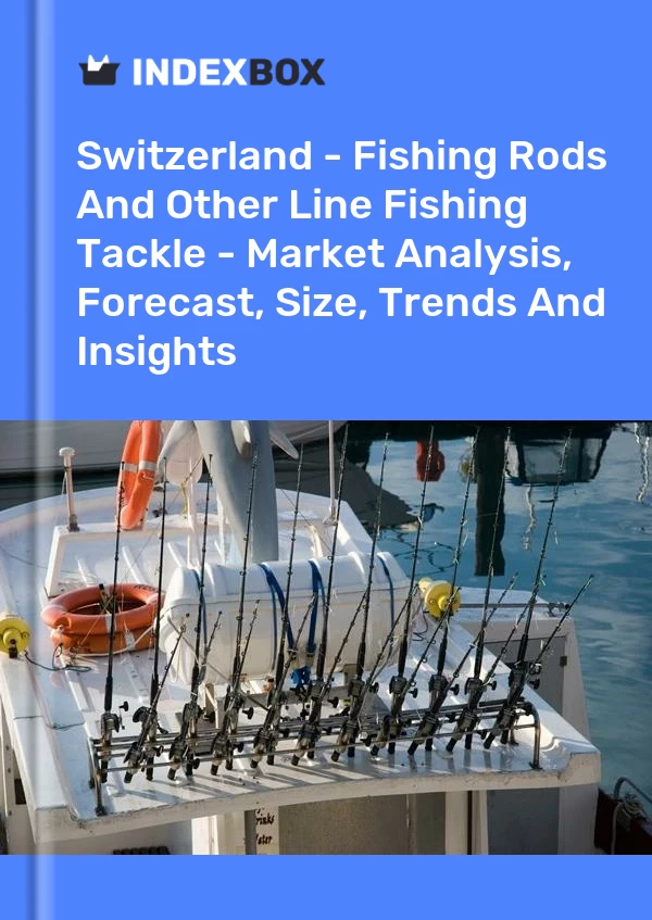 Switzerland - Fishing Rods And Other Line Fishing Tackle - Market Analysis, Forecast, Size, Trends And Insights