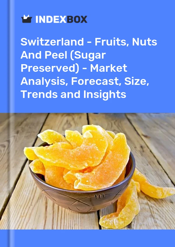 Report Switzerland - Fruits, Nuts and Peel (Sugar Preserved) - Market Analysis, Forecast, Size, Trends and Insights for 499$