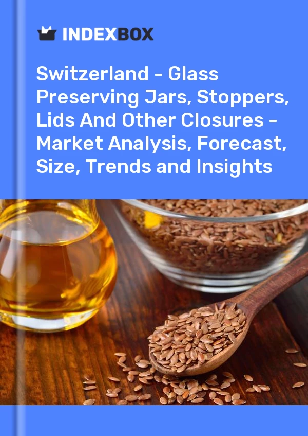 Report Switzerland - Glass Preserving Jars, Stoppers, Lids and Other Closures - Market Analysis, Forecast, Size, Trends and Insights for 499$