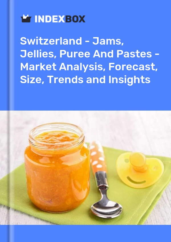 Switzerland - Jams, Jellies, Puree And Pastes - Market Analysis, Forecast, Size, Trends and Insights