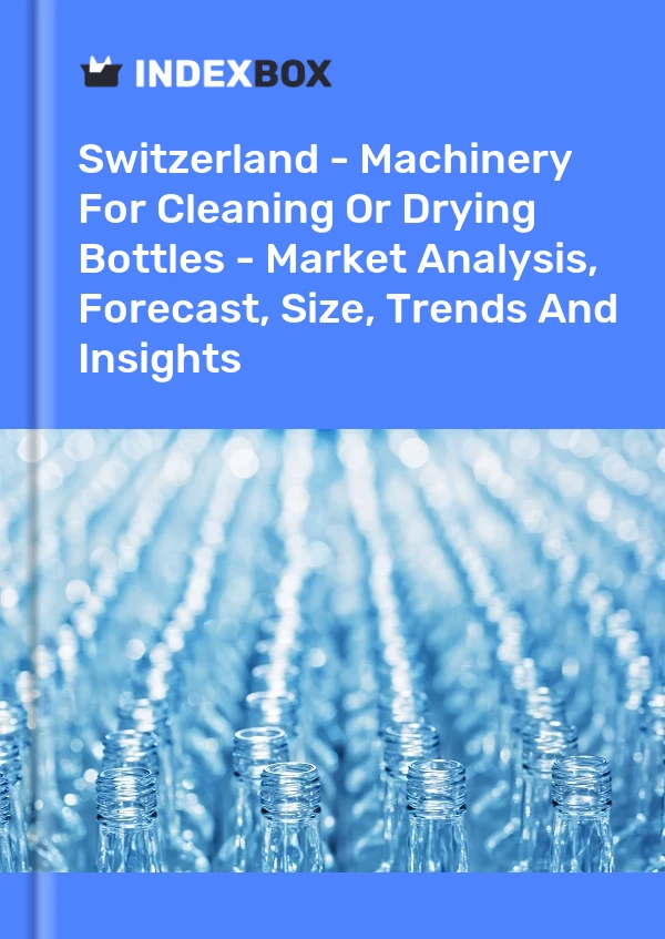 Report Switzerland - Machinery for Cleaning or Drying Bottles - Market Analysis, Forecast, Size, Trends and Insights for 499$