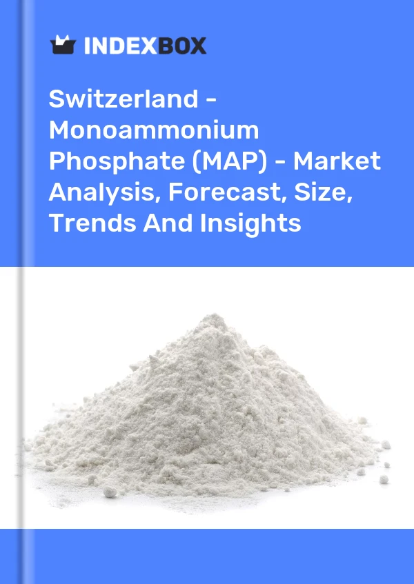 Report Switzerland - Monoammonium Phosphate (MAP) - Market Analysis, Forecast, Size, Trends and Insights for 499$
