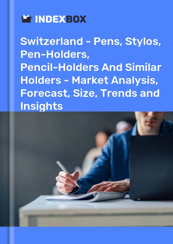 Switzerland - Pens, Stylos, Pen-Holders, Pencil-Holders And Similar Holders - Market Analysis, Forecast, Size, Trends and Insights
