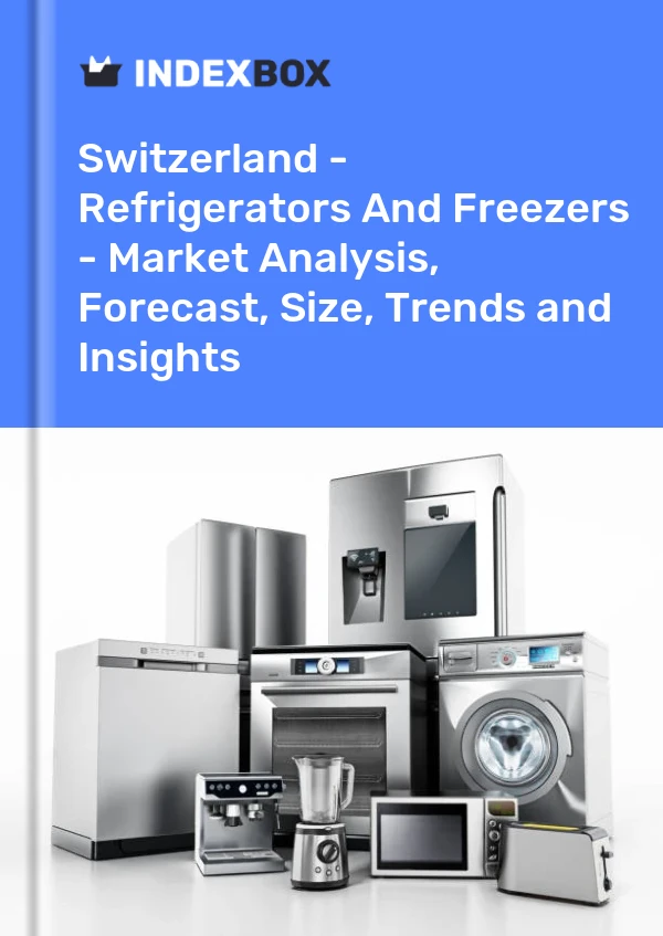 Report Switzerland - Refrigerators and Freezers - Market Analysis, Forecast, Size, Trends and Insights for 499$