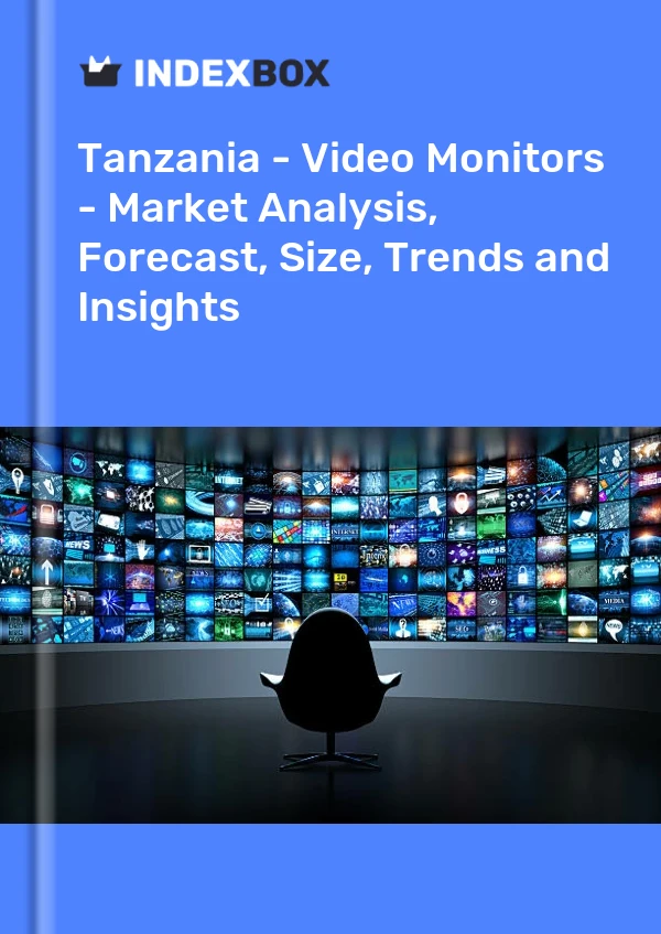 Report Tanzania - Video Monitors - Market Analysis, Forecast, Size, Trends and Insights for 499$