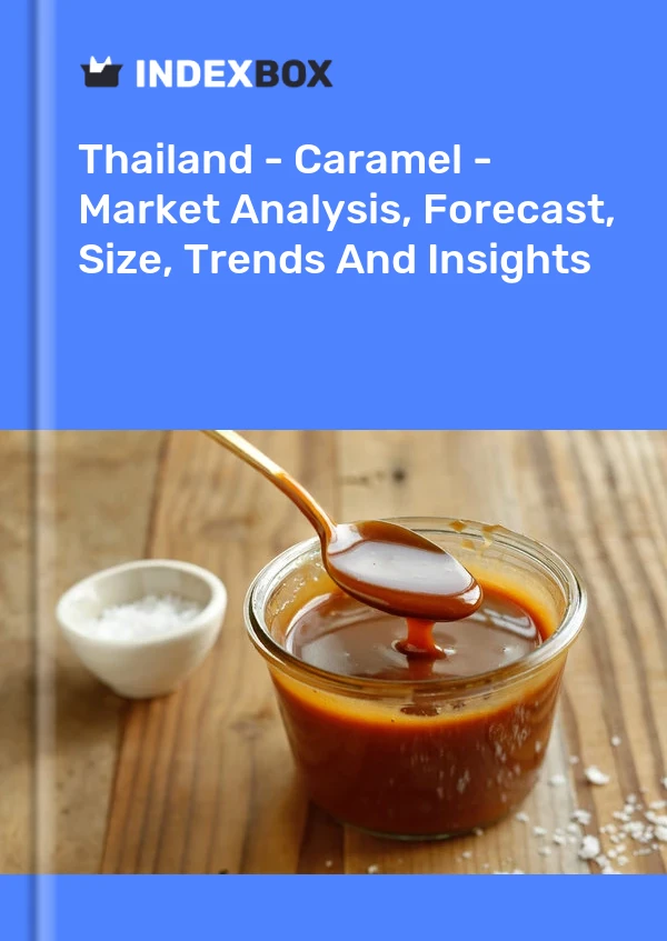 Thailand - Caramel - Market Analysis, Forecast, Size, Trends And Insights