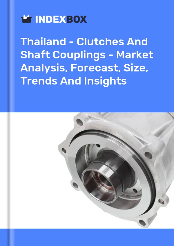 Thailand - Clutches And Shaft Couplings - Market Analysis, Forecast, Size, Trends And Insights